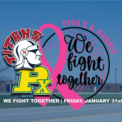 We Fight Together- Pius X vs Norris Cancer fundraiser